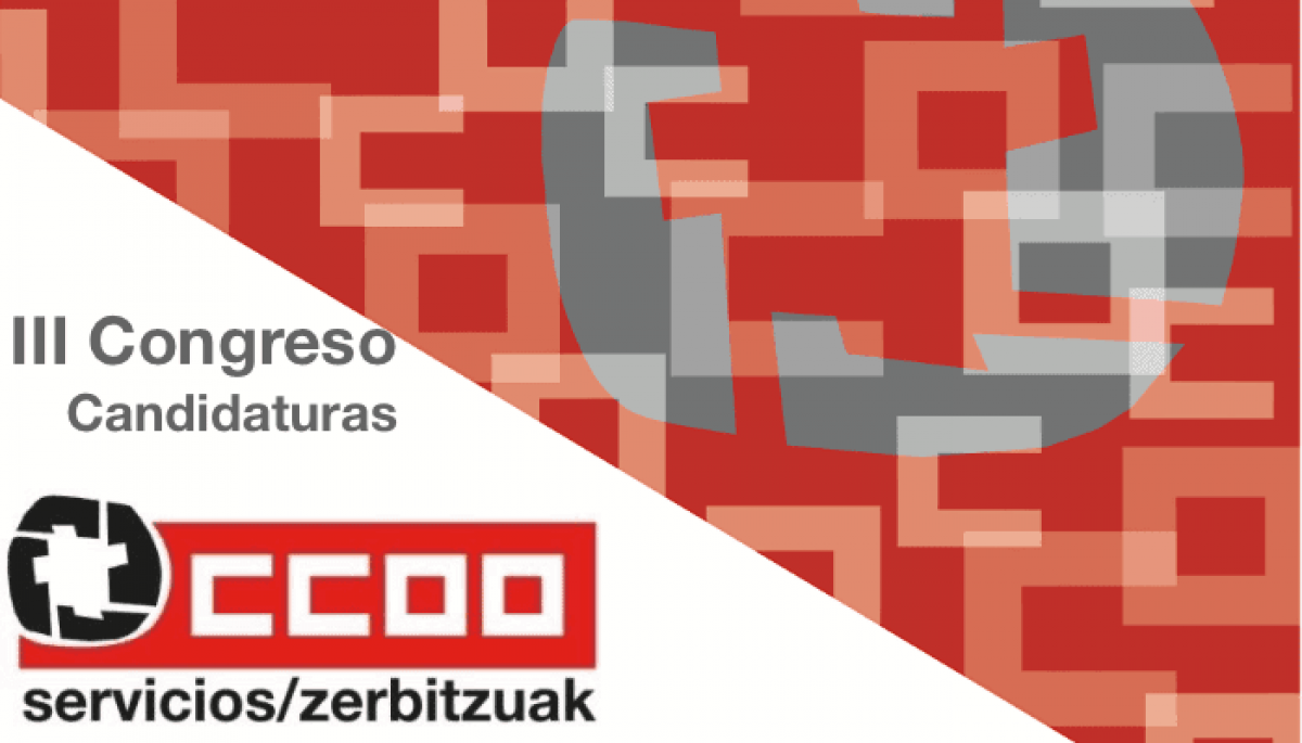 III Congreso Servicios CCOO Euskadi Candidaturas